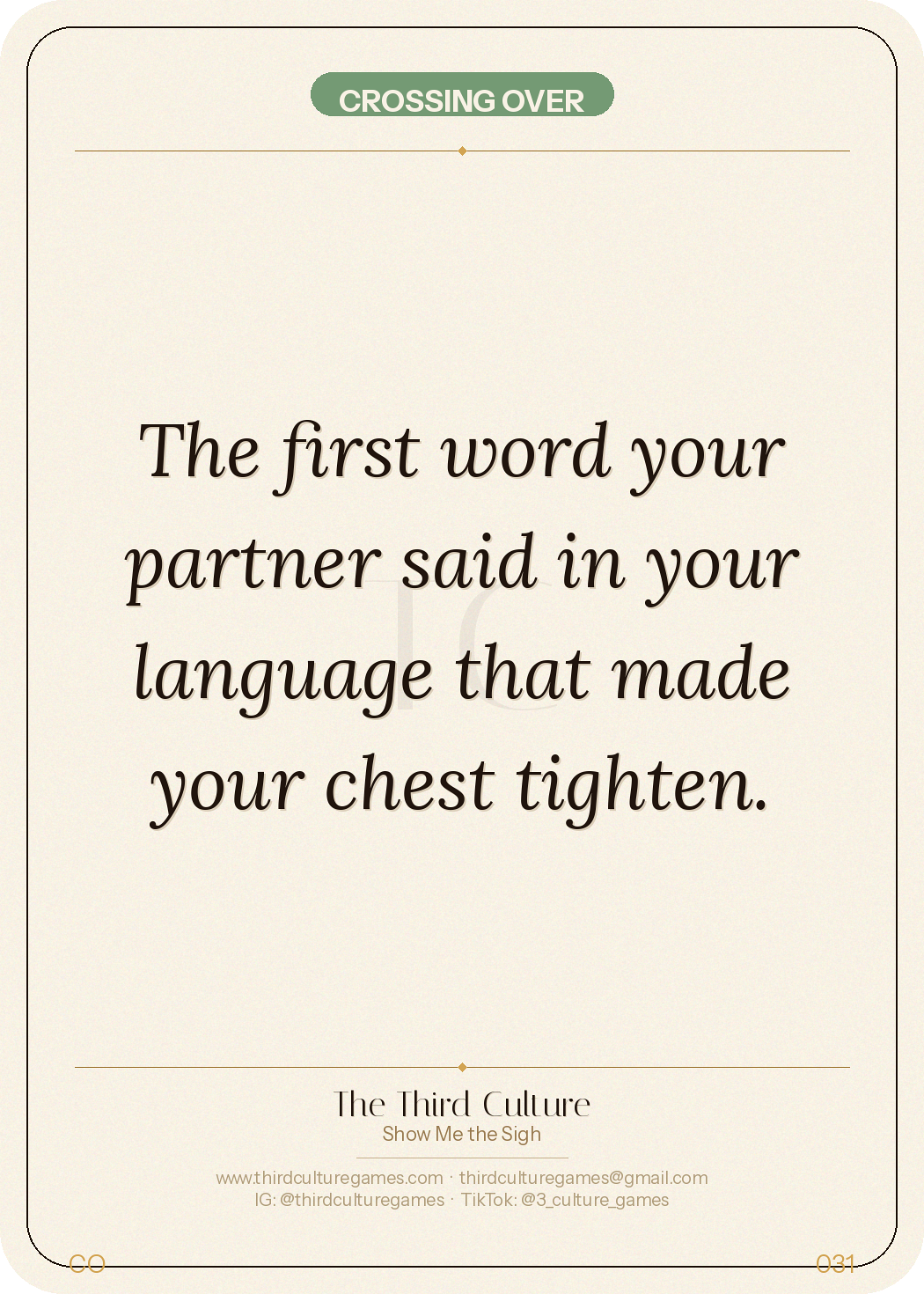 Crossing Over card: The first word your partner said in your language that made your chest tighten.